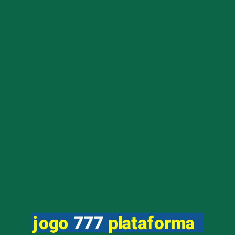 jogo 777 plataforma